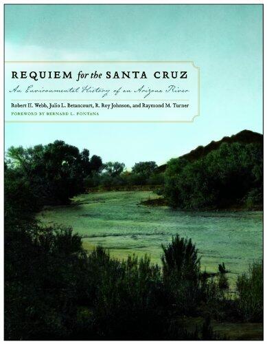 Requiem for the Santa Cruz: An Environmental History of an Arizona River