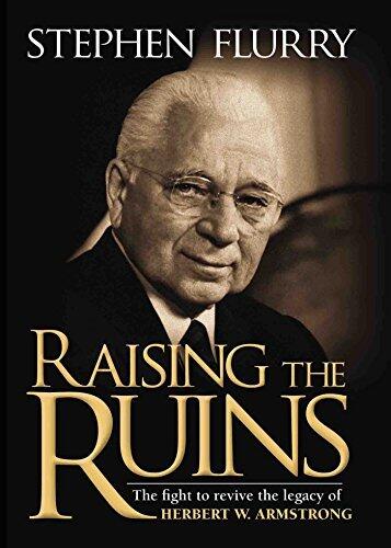Raising the Ruins: The fight to revive the legacy of Herbert W. Armstrong