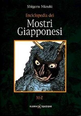 Enciclopedia dei mostri giapponesi. M-Z