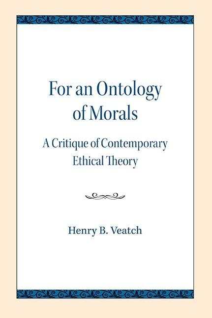 For an Ontology of Morals: A Critique of Contemporary Ethical Theory