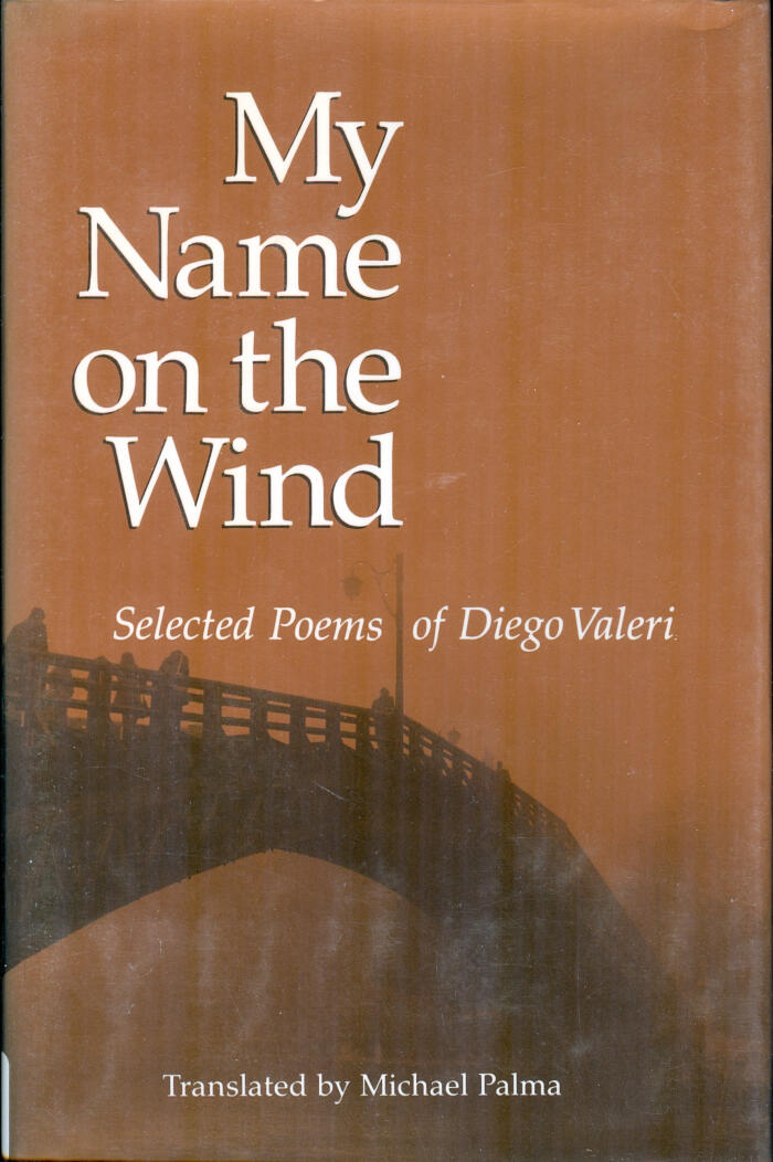 My Name on the Wind: Selected Poems of Diego Valeri