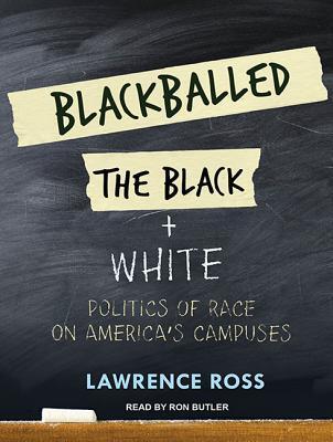 Blackballed: The Black + White Politics of Race on America's Campuses