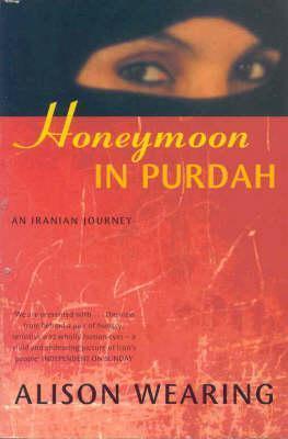 Honeymoon in Purdah : An Iranian Journey