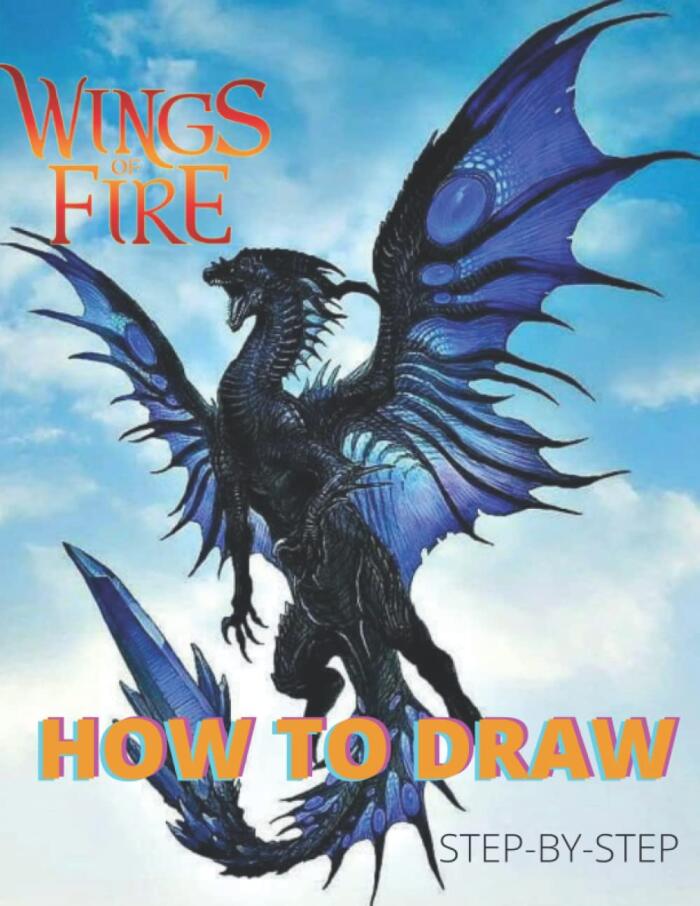 How To Draw a Wings oF Firé Dragons: Learn How To Draw dragons Characters for adults and kids,A Great Book For Relaxing And Learning Drawing Efficiently