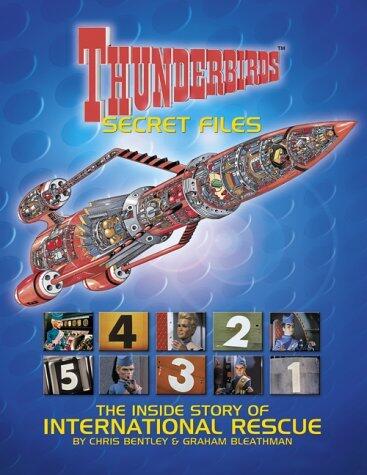 Thunderbirds' Secret Files : The Inside Story of International Rescue