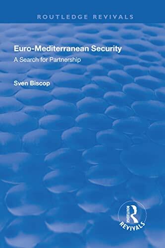 Euro-Mediterranean Security: A Search for Partnership: A Search for Partnership