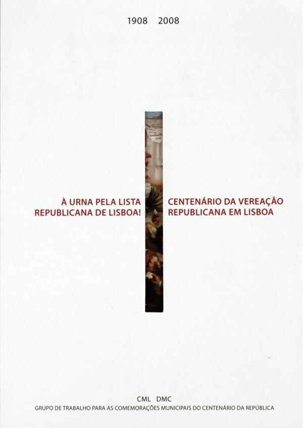À urna pela lista republicana de Lisboa : centenário da vereação republicana de Lisboa