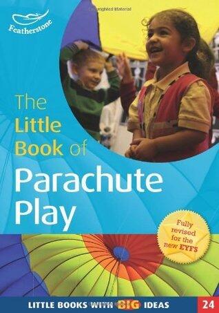 The Little Book of Parachute Play: Little Books with Big Ideas