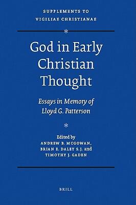 God in Early Christian Thought: Essays in Memory of Lloyd G. Patterson