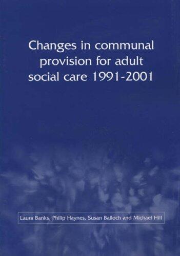Changes in Communal Provision for Adult Social Care, 1991-2001