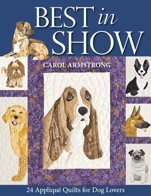Best in Show - 24 Applique Quilts for Dog Lovers