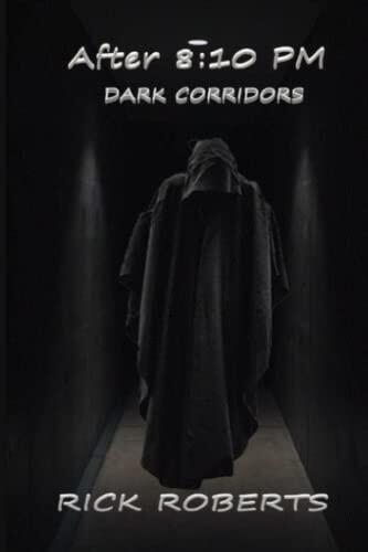 After 8:10 PM Dark Corridors