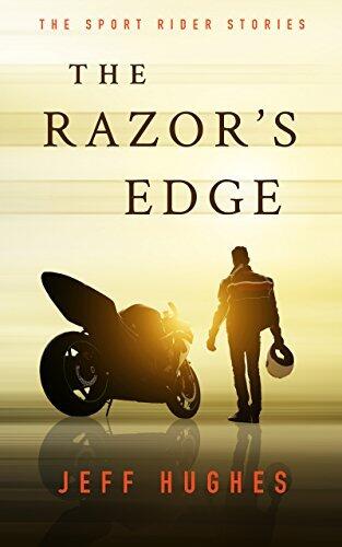 The Razor's Edge: The Sport Rider Stories