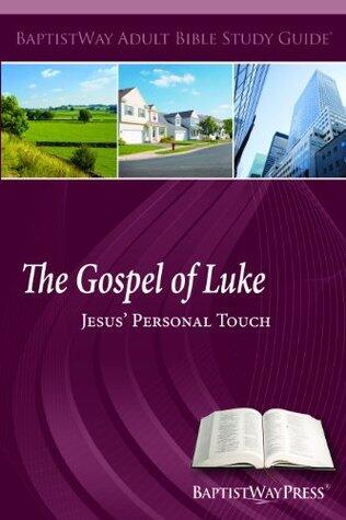 The Gospel of Luke: Jesus' Personal Touch