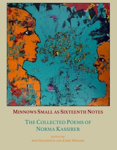 Minnows Small as Sixteenth Notes: The Collected Poems of Norma Kassirer