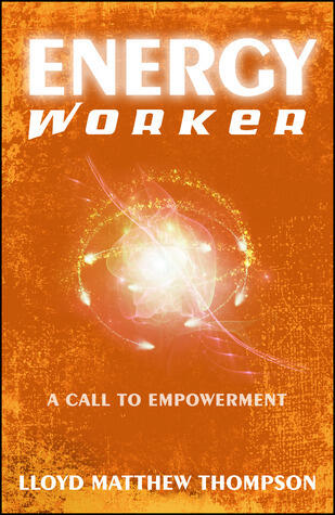 Energyworker: A Call to Empowerment