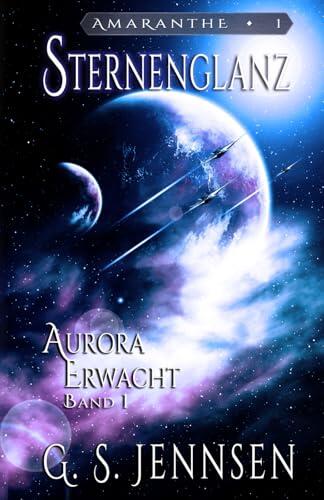 Sternenglanz: Aurora Erwacht Band 1 (Amaranthe (DE))