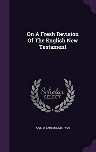 On A Fresh Revision Of The English New Testament