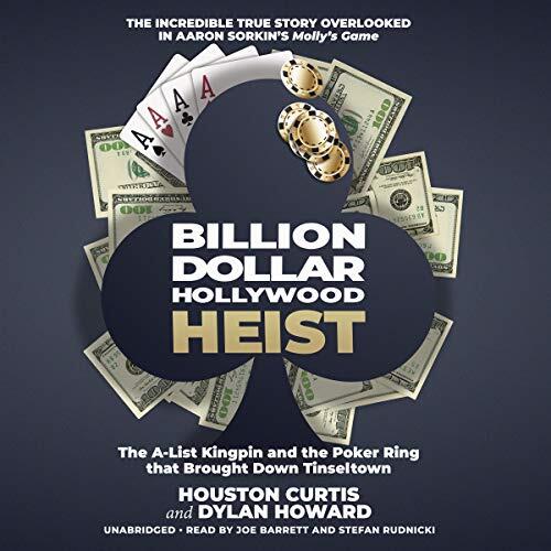 Billion Dollar Hollywood Heist: The A-list Kingpin and the Poker Ring That Brought Down Tinseltown - Library Edition