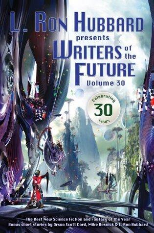 L. Ron Hubbard Presents Writers of The Future (Volume 30)