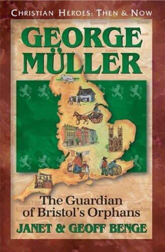 George Muller: The Guardian of Bristol's Orphans