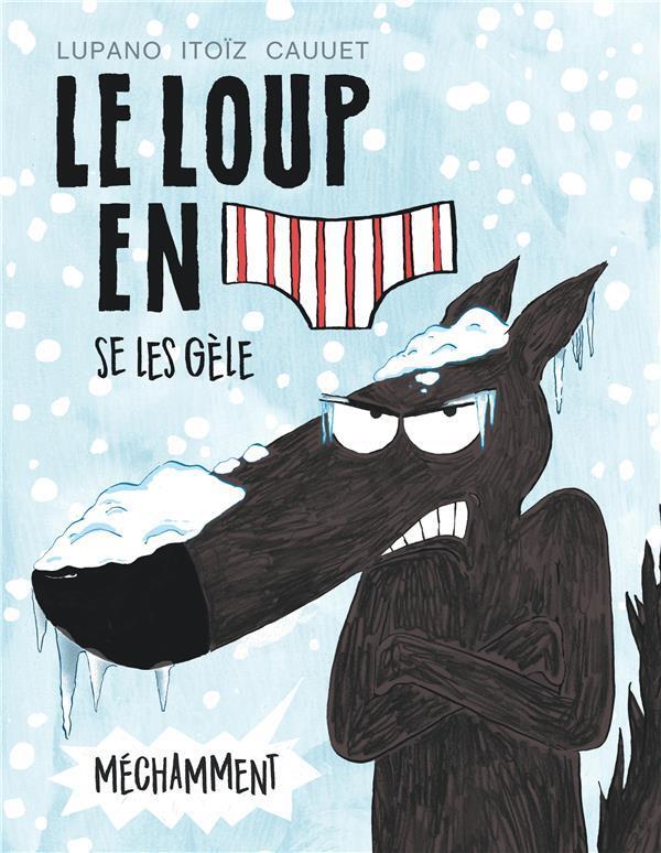 Le Loup en Slip Se Les Gèle Méchamment