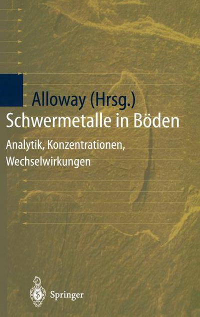 Schwermetalle in Böden: Analytik, Konzentration, Wechselwirkungen