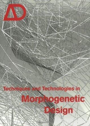 Techniques and Technologies in Morphogenetic Design