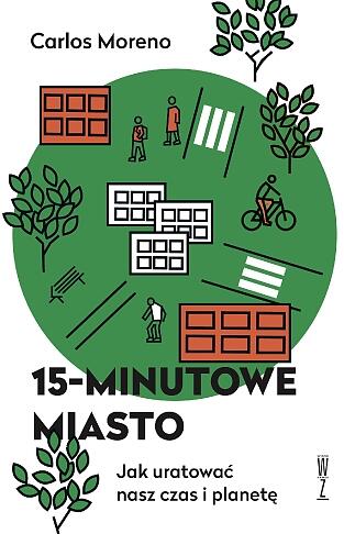 15-minutowe miasto. Jak uratować czas i planetę