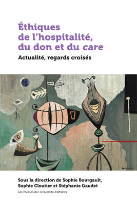 Éthiques de l'hospitalité, du don et du care: Actualité, Regards Croisés