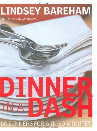 Dinner in a Dash: 50 Dinners for 6 in 60 Minutes