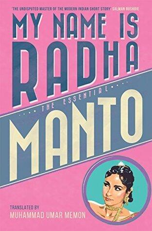My Name is  Radha: The Essential  Manto