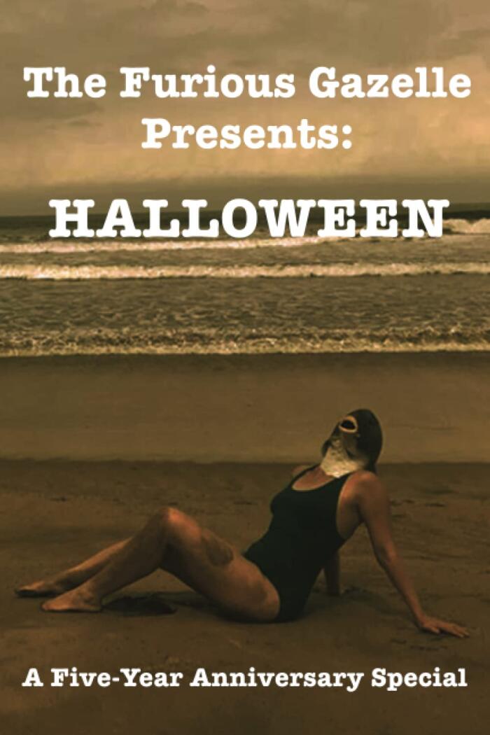 The Furious Gazelle Presents: Halloween: A Five-Year Anniversary Special