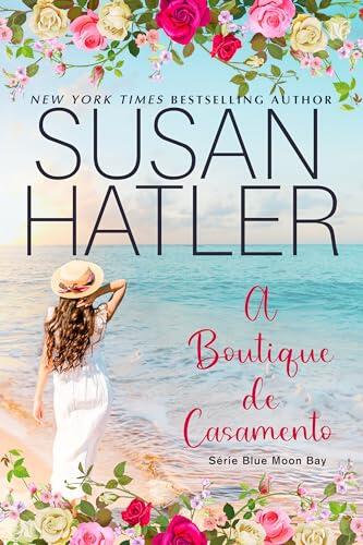 A Boutique de Casamento (Série Blue Moon Bay Livro 7)