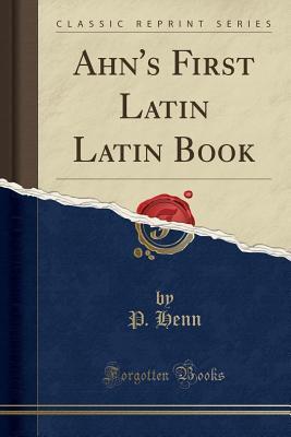 Ahn's First Latin Latin Book
