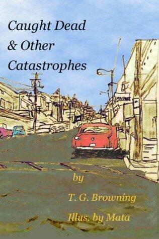 Caught Dead & Other Catstrophes