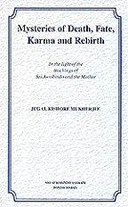 Mysteries of Death, Fate, Karma and Rebirth: In the Light of the Teachings of Sri Aurobindo