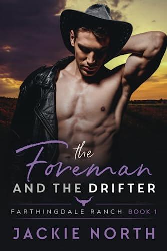The Foreman and the Drifter: A Gay M/M Cowboy Romance