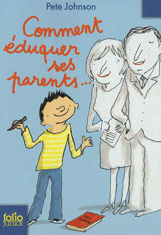 Comment éduquer Ses Parents