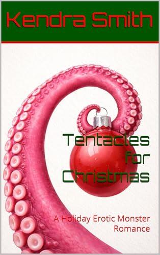 Tentacles for Christmas: A Holiday Erotic Monster Romance