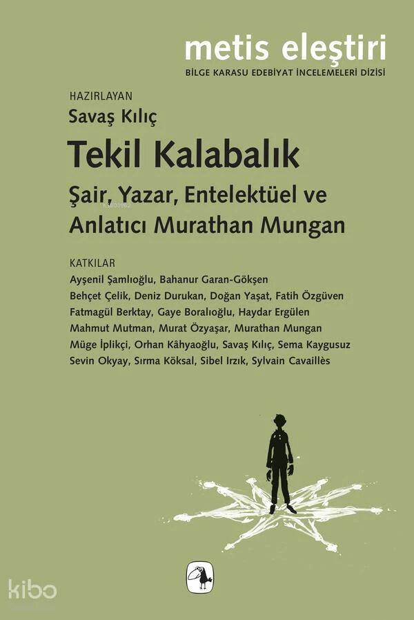 Tekil Kalabalık: Şair, Yazar, Entelektüel ve Anlatıcı Murathan Mungan