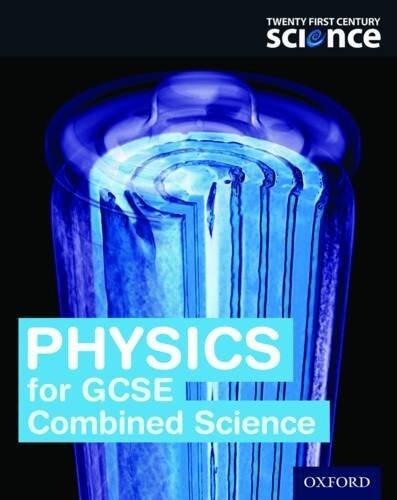 Twenty-First Century Science: Physics for GCSE Combined Science Student Book