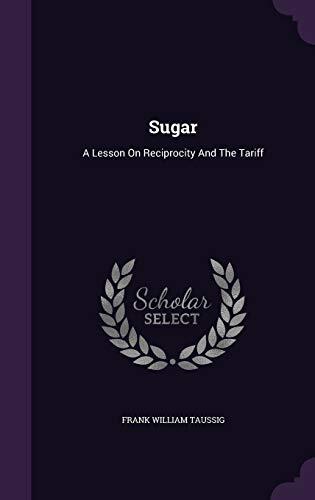Sugar: A Lesson On Reciprocity And The Tariff