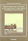 Territorios de fantasía: el realismo mágico y otras formas en narrativa, cine y pintura