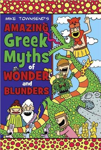 Mike Townsend's Amazing Greek Myths of Wonder and Blunders