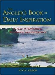 The Angler's Book of Daily Inspiration: A Year of Motivation, Revelation, and Instruction