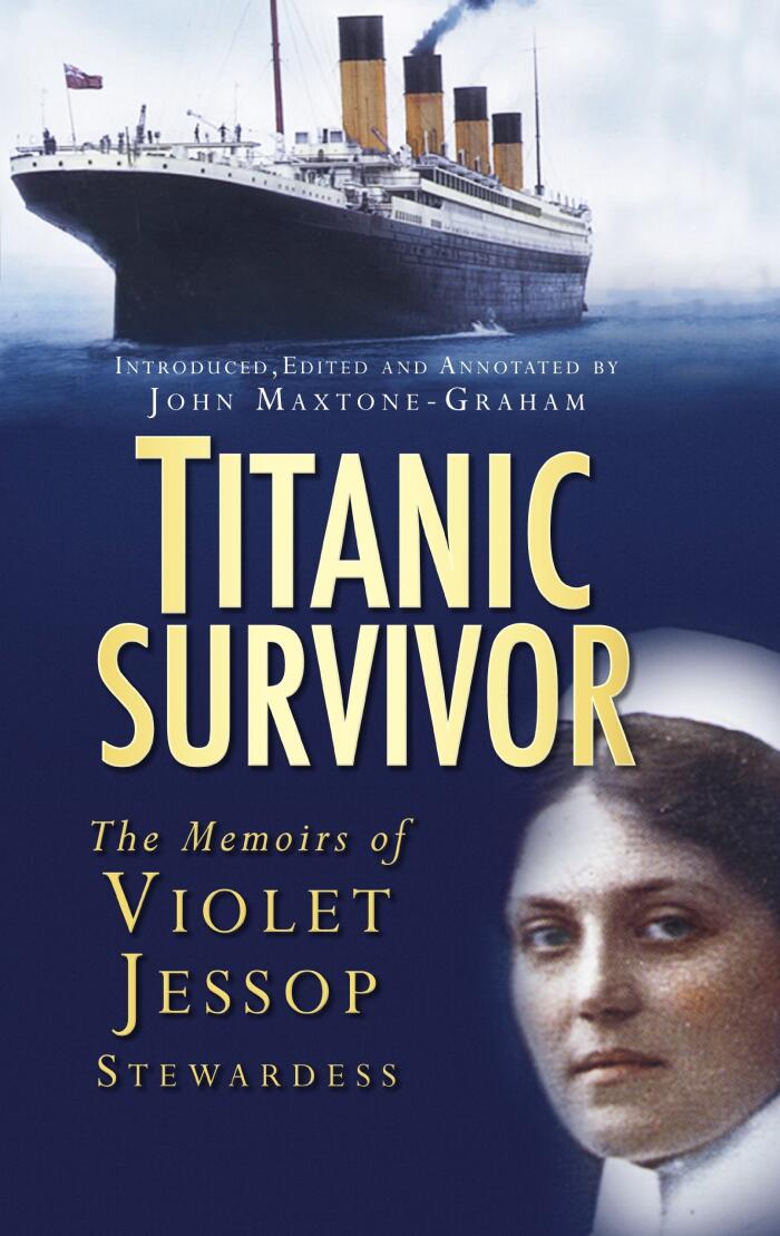 Titanic Survivor: The Memoirs of Violet Jessop Stewardess