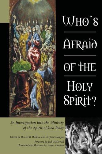 Who's Afraid of the Holy Spirit? (An Investigation into the Ministry of the Spirit of God Today)