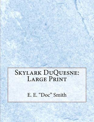 Skylark Duquesne: Large Print