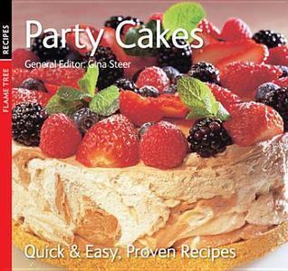 Party Cakes: Quick and Easy, Proven Recipes